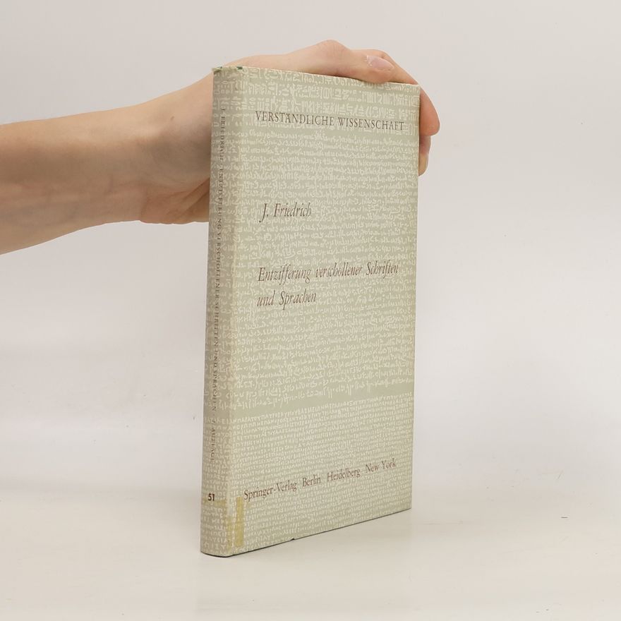 J. Friedrich Entzifferung verschollener Schriften und Sprachen