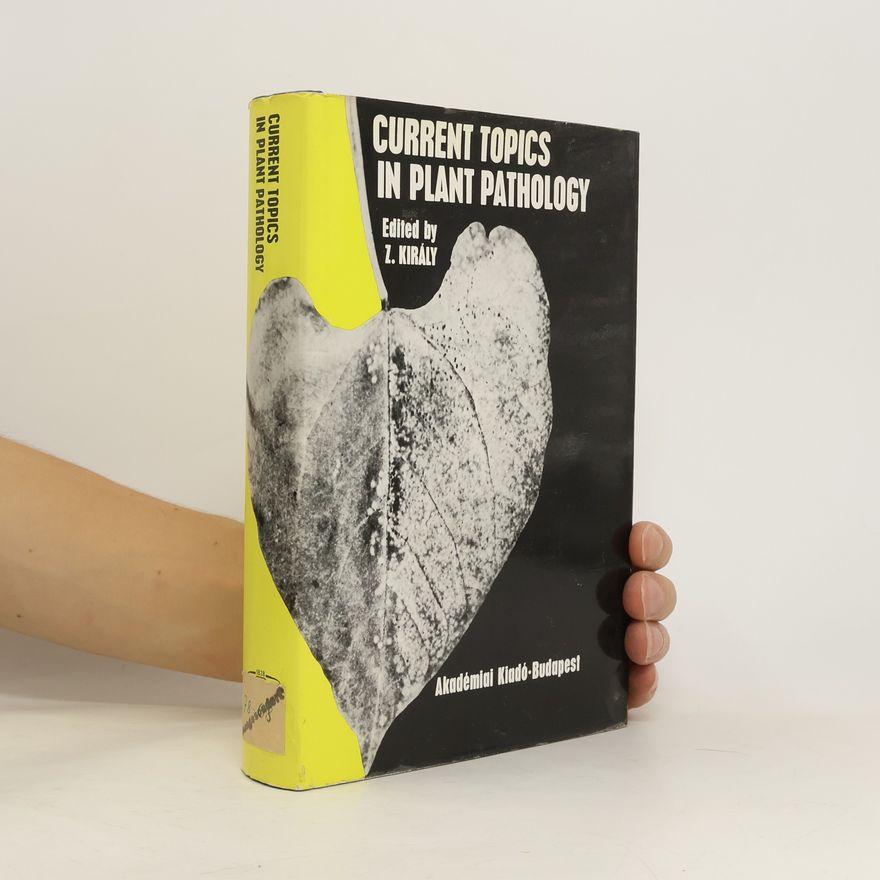 Zoltan Király Current topics in plant pathology