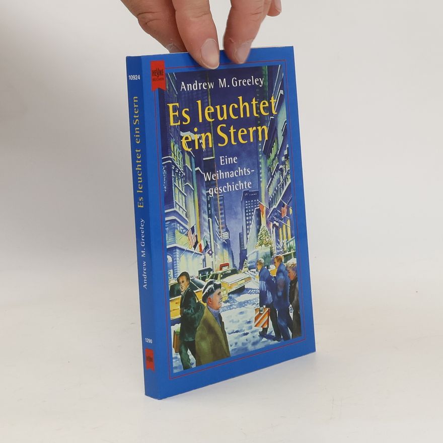 Andrew M. Greeley Es leuchtet ein Stern. Eine Weihnachtsgeschichte