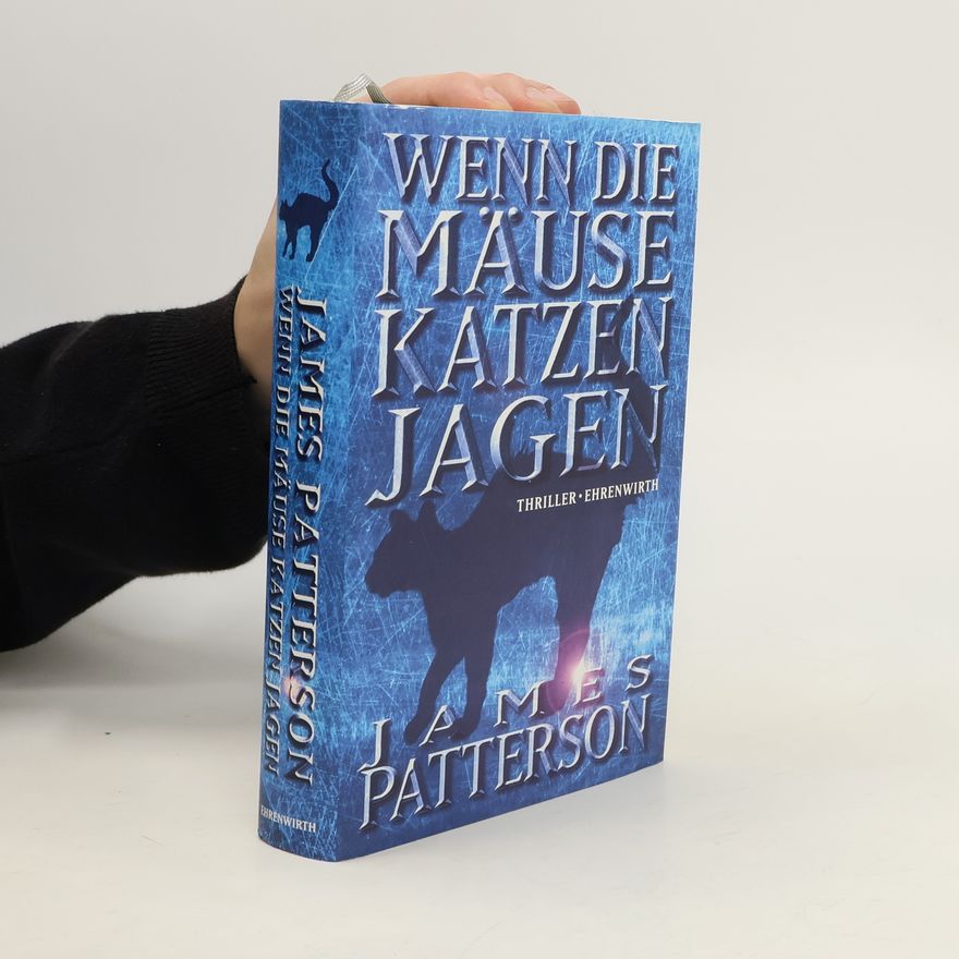 James Patterson Wenn die Mäuse Katzen jagen