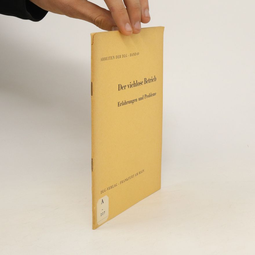Various authors Der viehlose Betrieb. Erfahrungen und Probleme