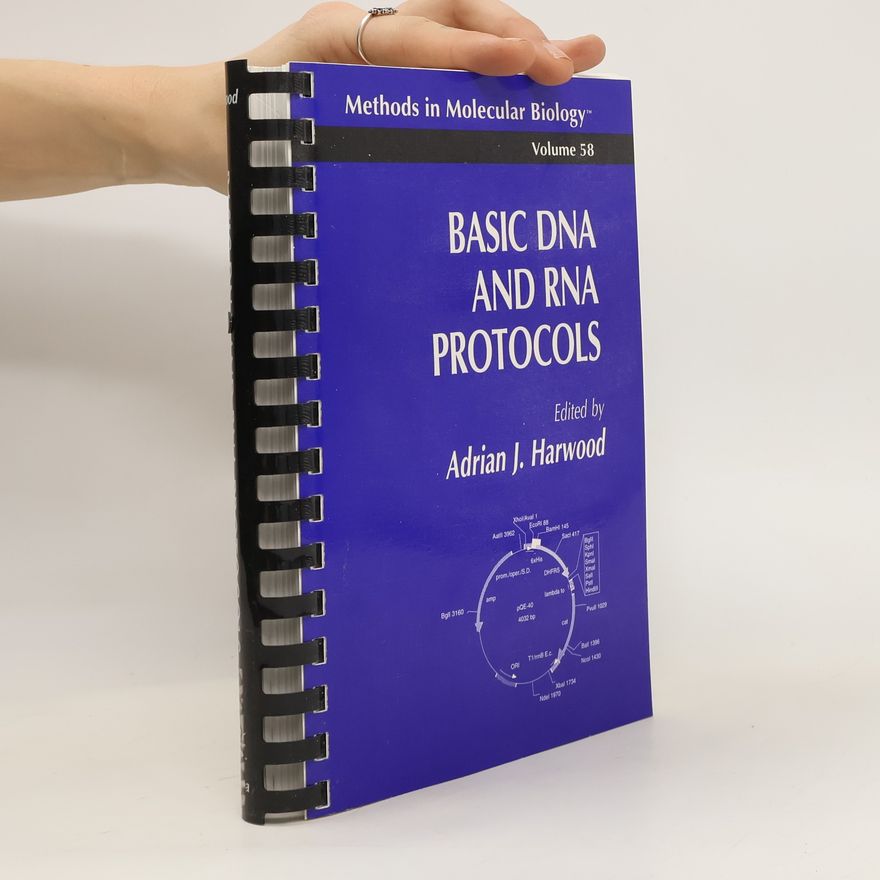 Adrian J. Harwood Basic DNA and RNA Protocols