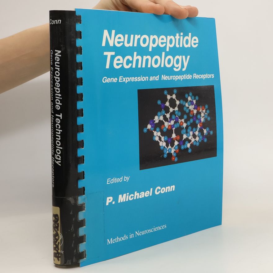 P. Michael Conn Neuropeptide Technology. Gene Expression and Neuropeptide Receptors