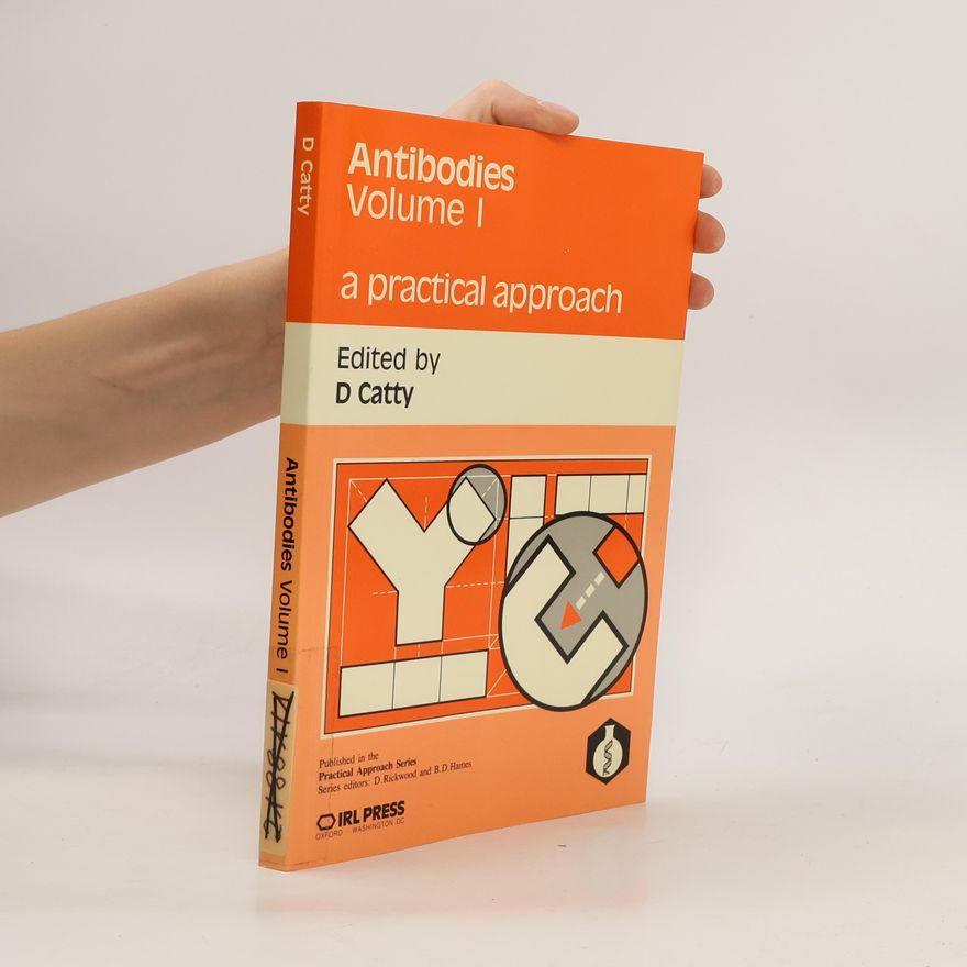 David Catty Antibodies. A practical approach 1