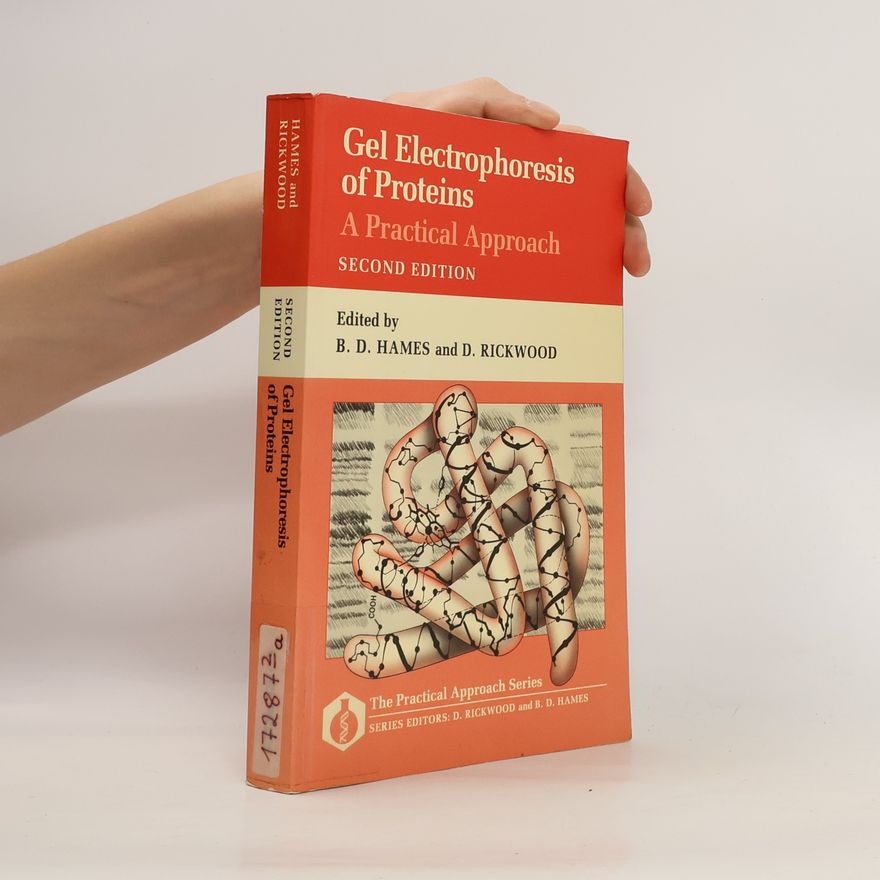David Rickwood Gel Electrophoresis of Proteins