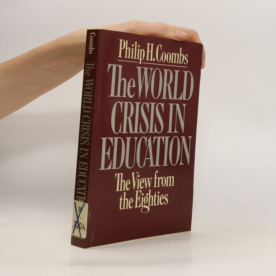 Philip Hall Coombs The World Crisis in Education