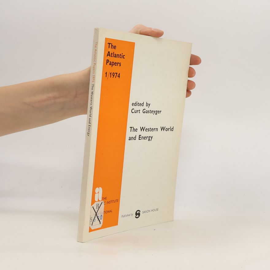 Curt Gasteyger The Western World and Energy