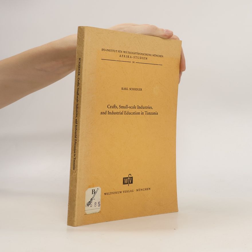 Karl Schädler Crafts, Smalle-scale Industries, and Industrial Education in Tanzania