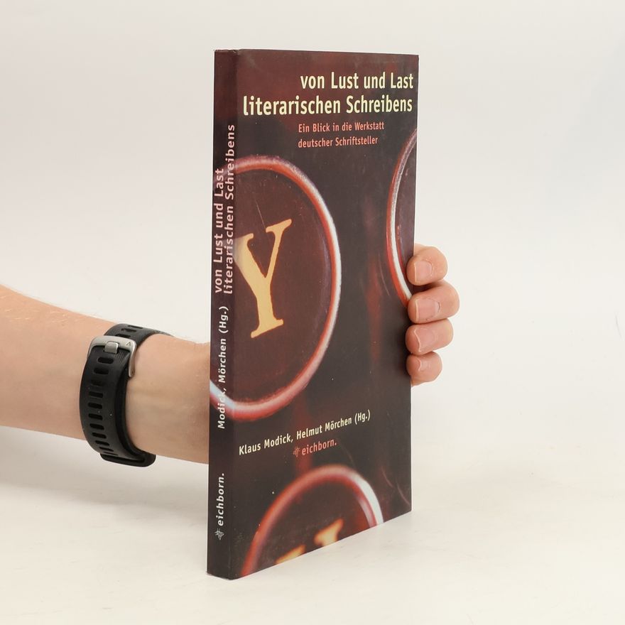 Klaus Modick Von Lust und Last literarischen Schreibens