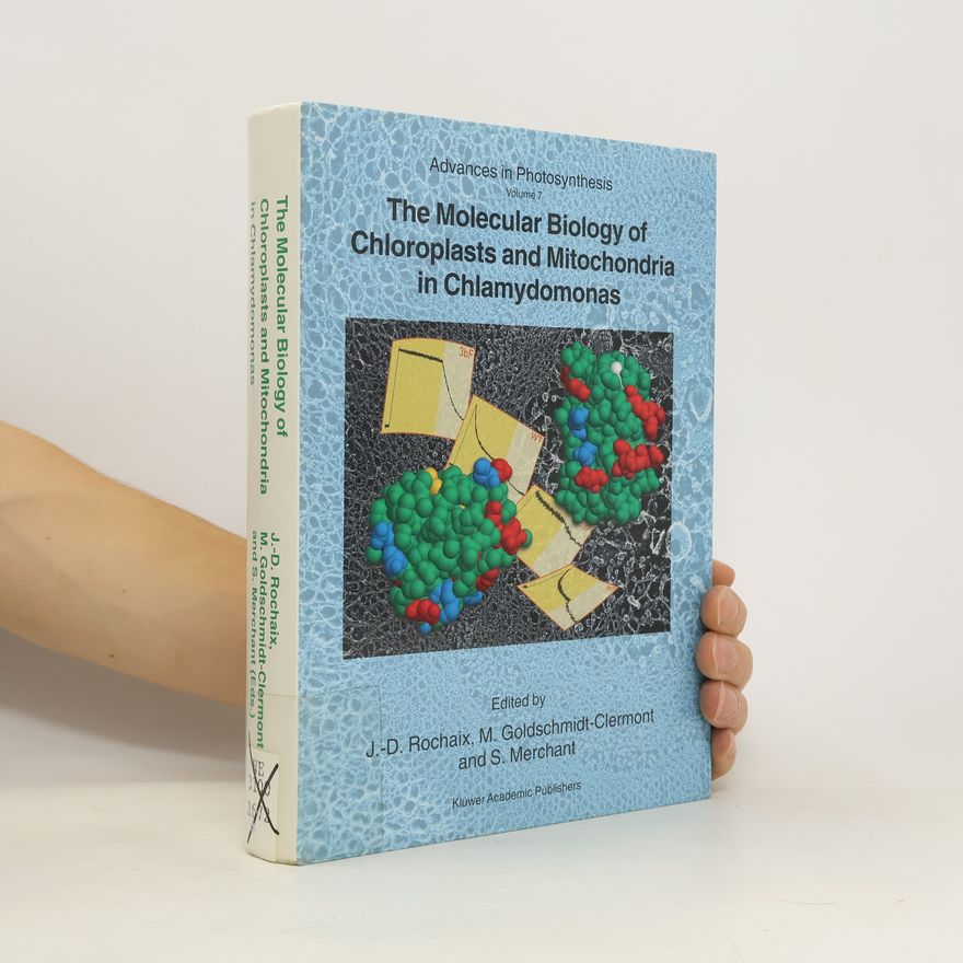 Sabeeha Merchant The Molecular Biology of Chloroplasts and Mitochondria in Chlamydomonas