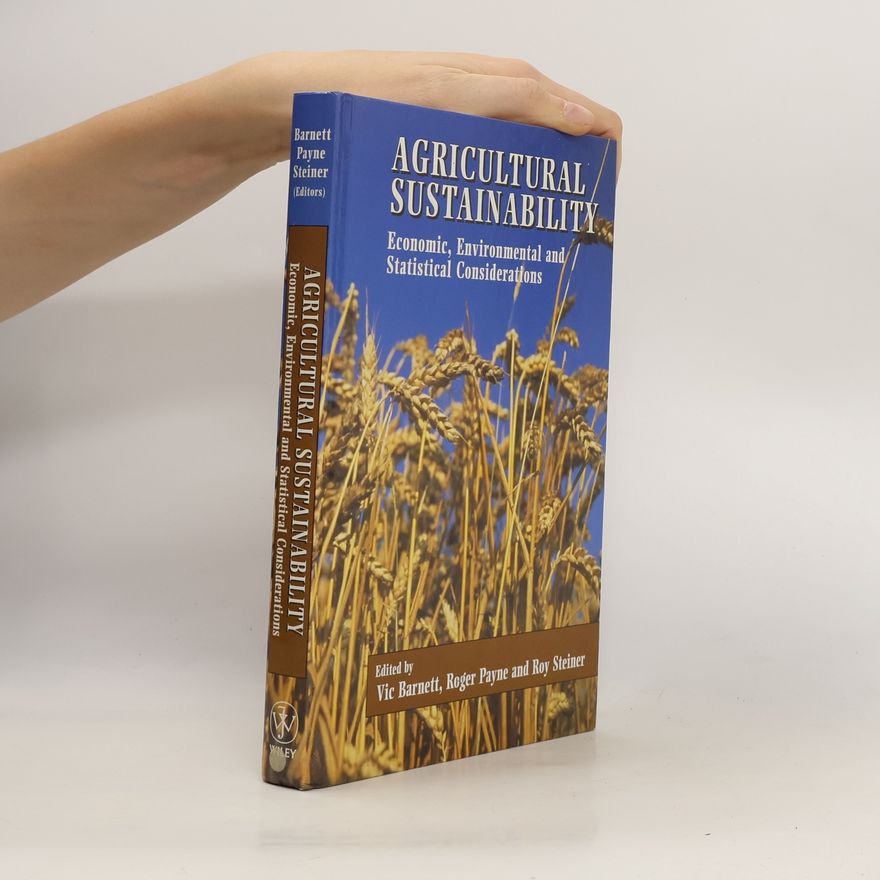Roy Steiner Agricultural sustainability : economic, environmental and statistical considerations