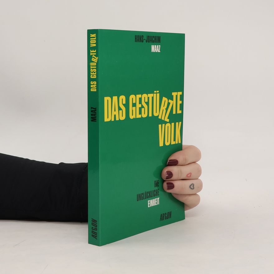 Hans-Joachim Maaz Das gestürzte Volk