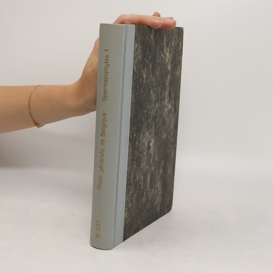 Walter Robyns Flore générale de Belgique: Spermatophytes 1