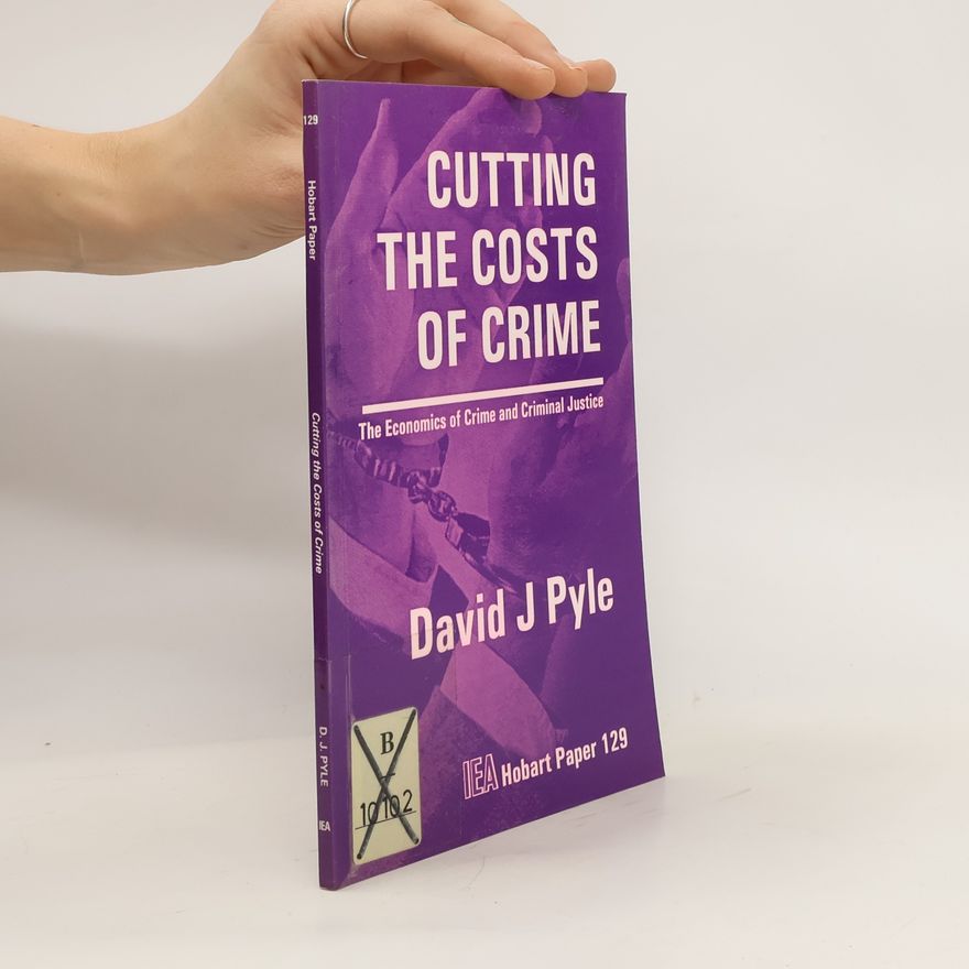 David J. Pyle Cutting the Costs of Crime
