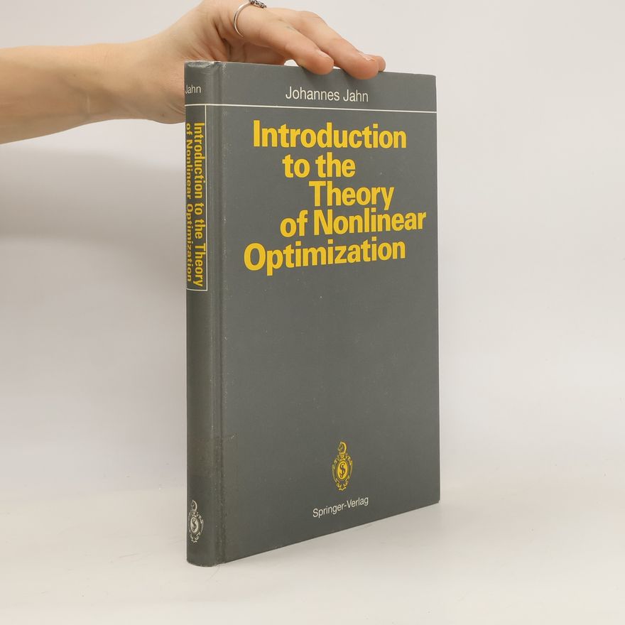 Johannes Jahn Introduction to the Theory of Nonlinear Optimization