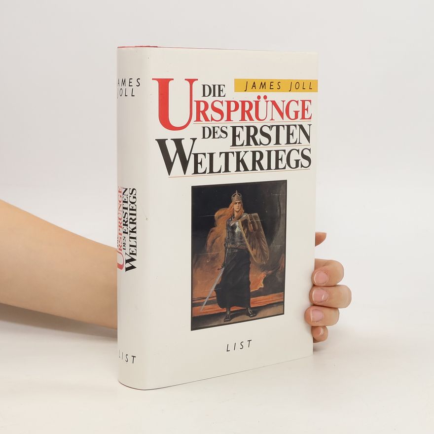 James Joll Die Ursprünge des Ersten Weltkriegs