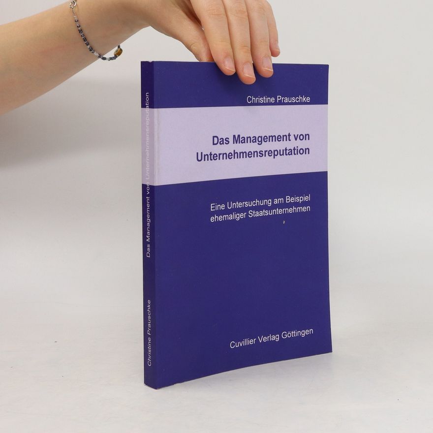Christine Prauschke Das Management von Unternehmensreputation