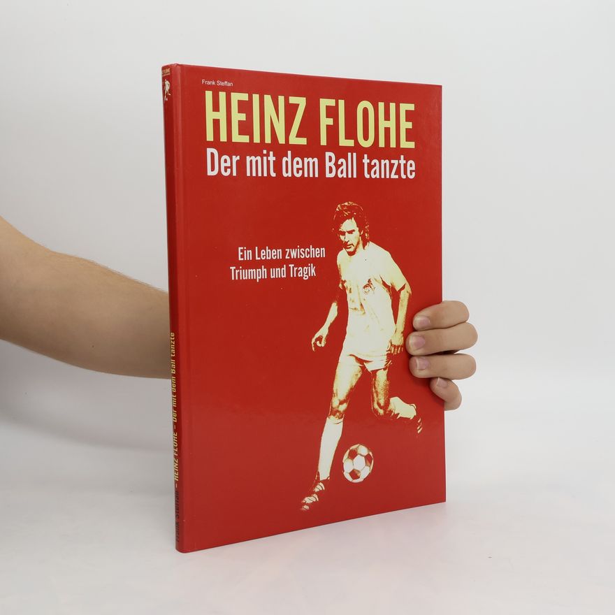 Frank Steffan Heinz Flohe - der mit dem Ball tanzte