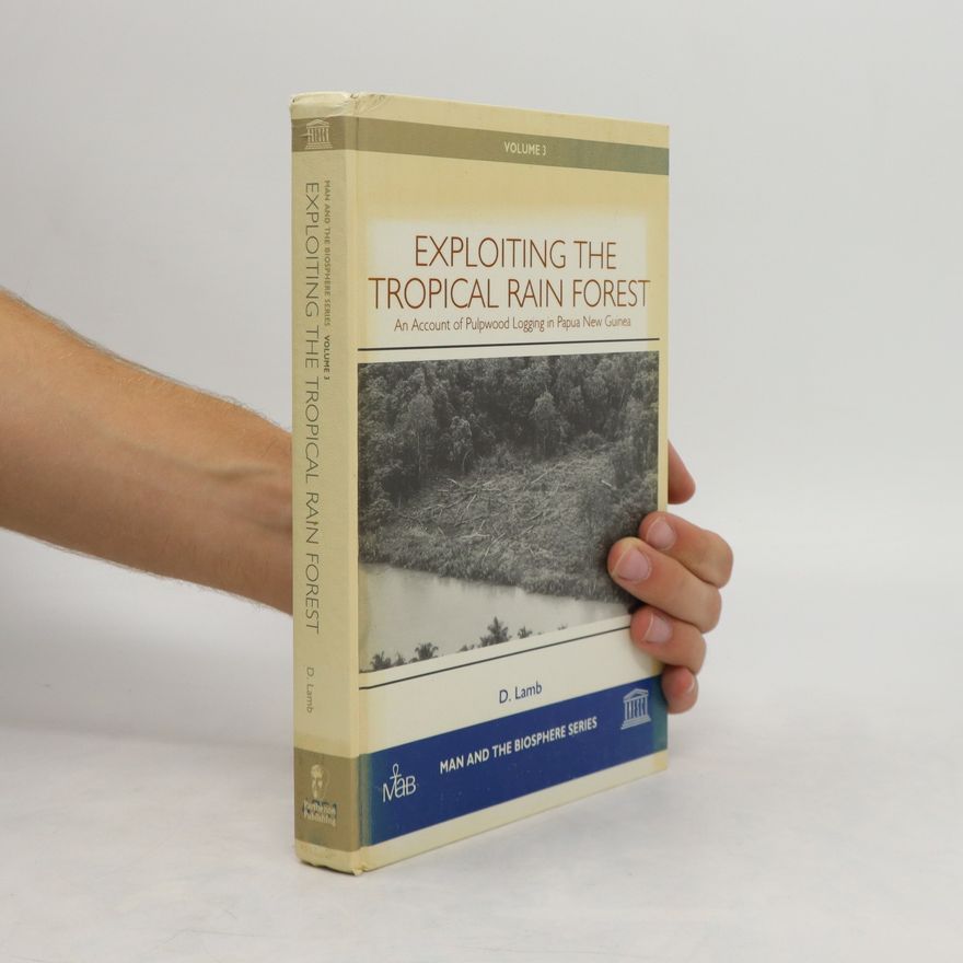 David Lamb Exploiting the Tropical Rain Forest