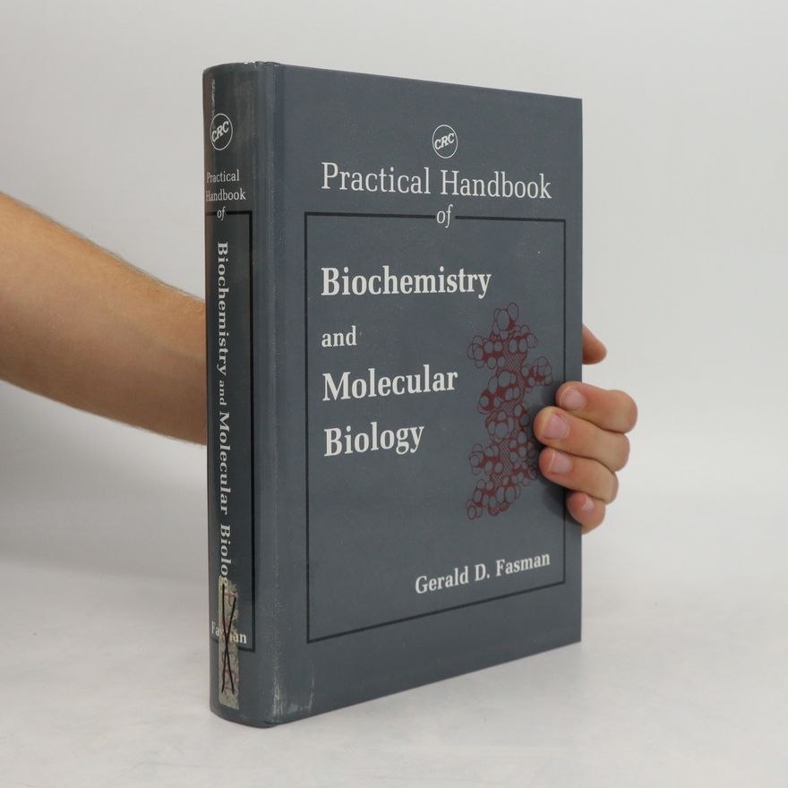 Gerald D. Fasman Practical Handbook of Biochemistry and Molecular Biology