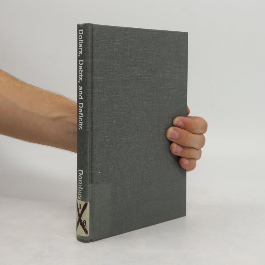 Rudiger Dornbusch Dollars, Debts and Deficits