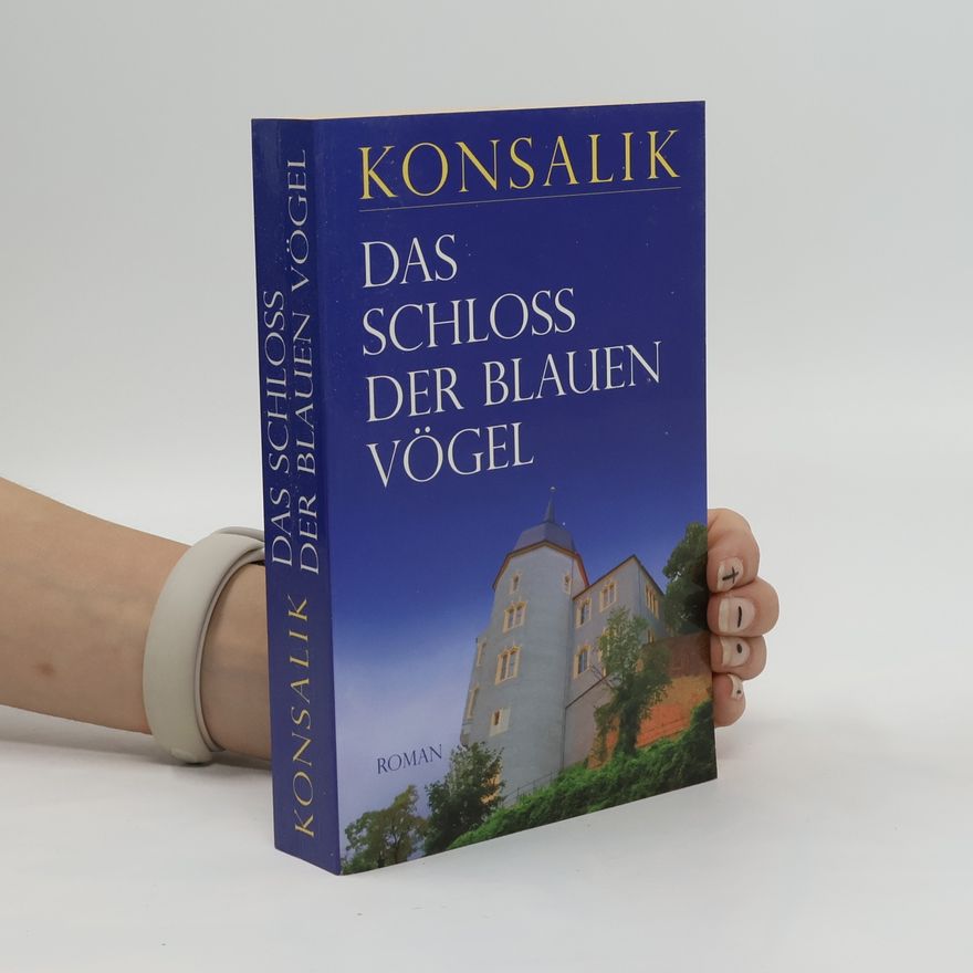 Heinz Günther Konsalik Das Schloss der Blauen Vögel