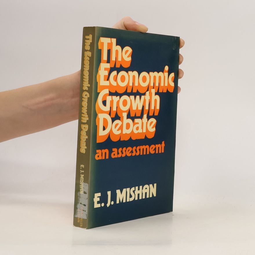 E. J. Mishan The Economic Growth Debate