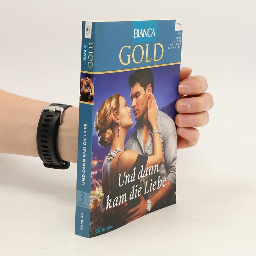 Leigh Greenwood Bianca Gold. Band 53. Und dann kam die Liebe
