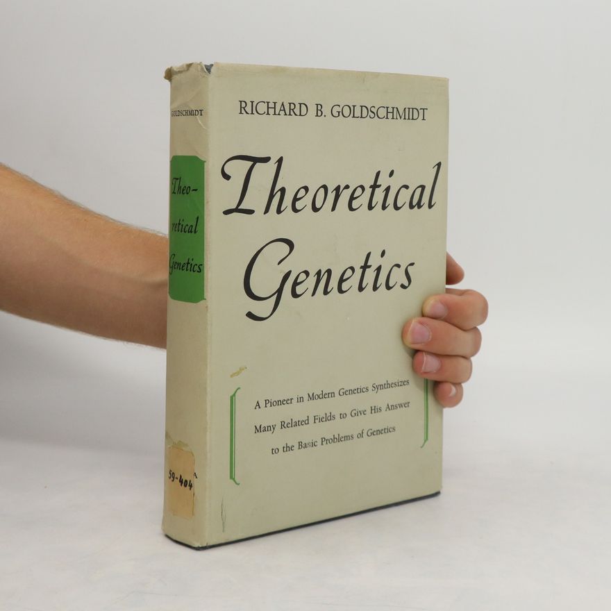 Richard B. Goldschmidt Theoretical Genetics