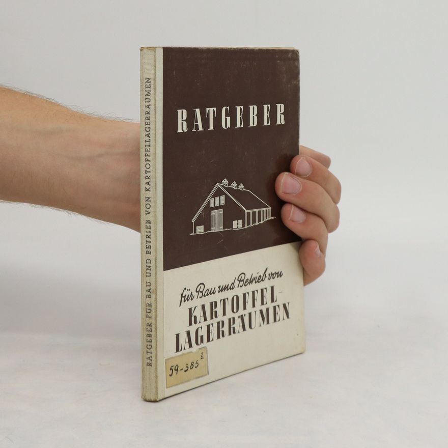 Kolektiv autorů Ratgeber für Bau und Betrieb von Kartoffel Lagerräumen