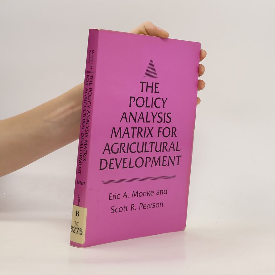 Scott R. Pearson The Policy Analysis Matrix for Agricultural Development