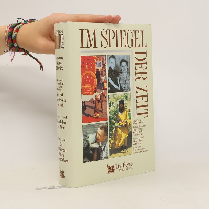 Richard Berendzen Im Spiegel der Zeit. Wilde Schwäne. Sie reif mich immer zu sich. Mein Leben mit Bären. Ein Makkaronibaum in der Sahara.
