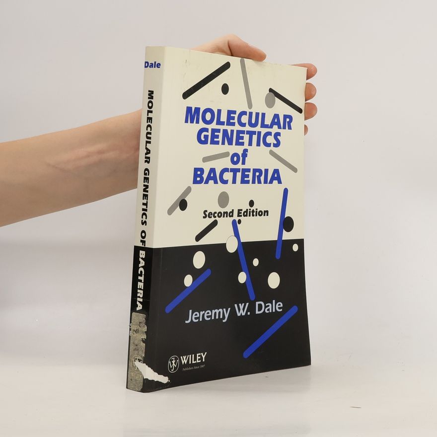 Jeremy W. Dale Molecular genetics of bacteria