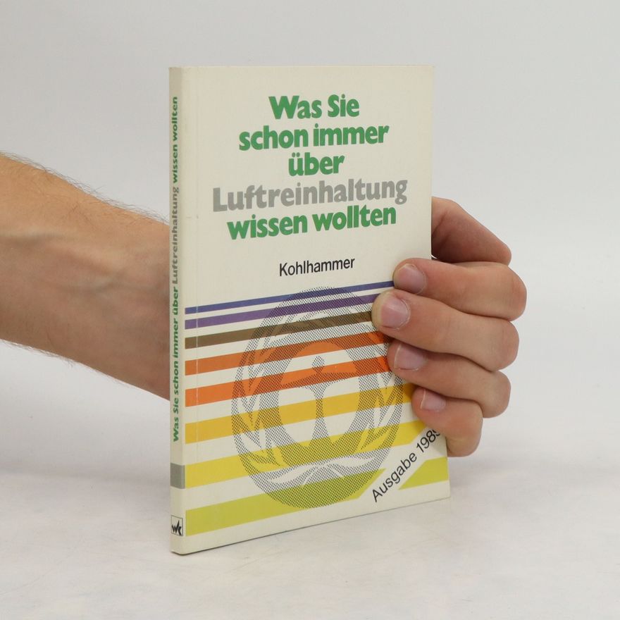 Joachim Abshagen Was Sie schon immer über Luftreinhaltung wissen wollten