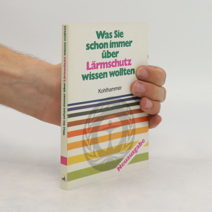 Volkhard Möcker Was Sie schon immer über Lärmschutz wissen wollten