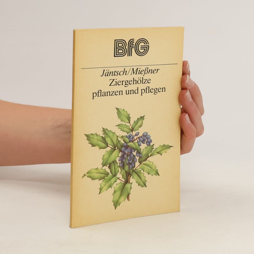 Curt Jäntsch Ziergehölze pflanzen und pflegen