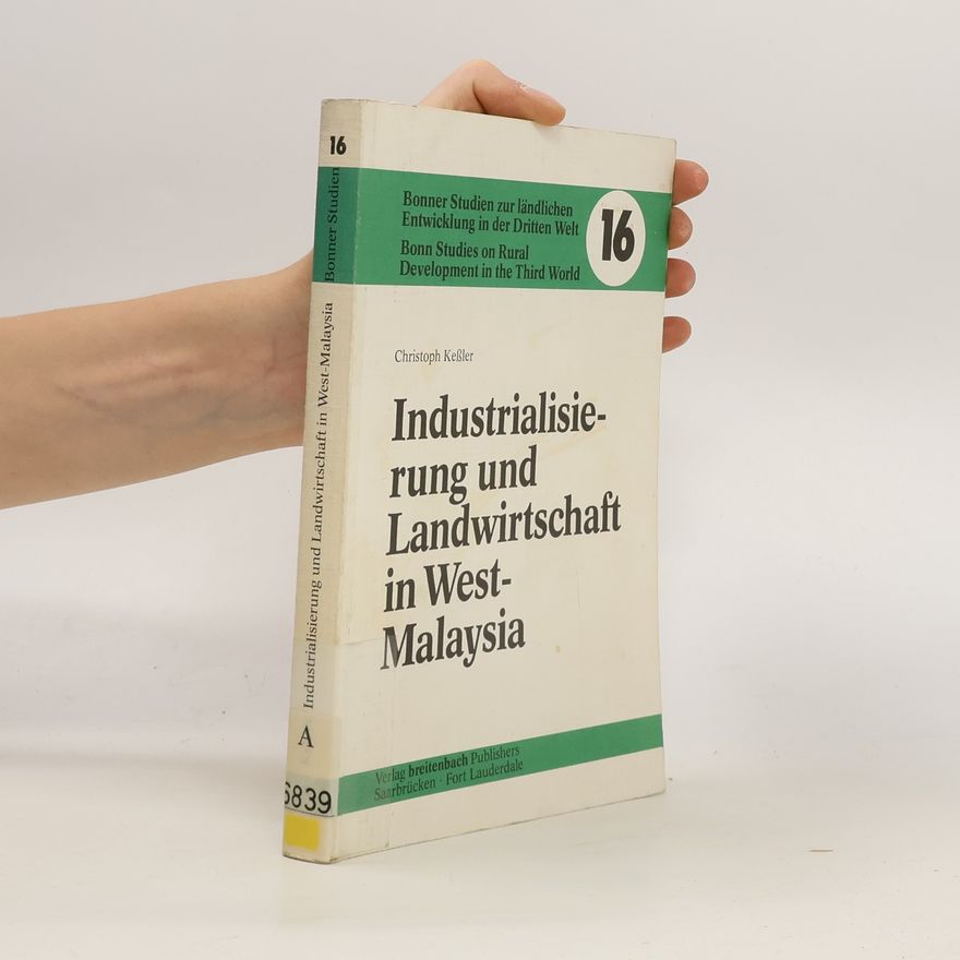 Christoph Kessler Industrialisierung und Landwirtschaft in West-Malaysia