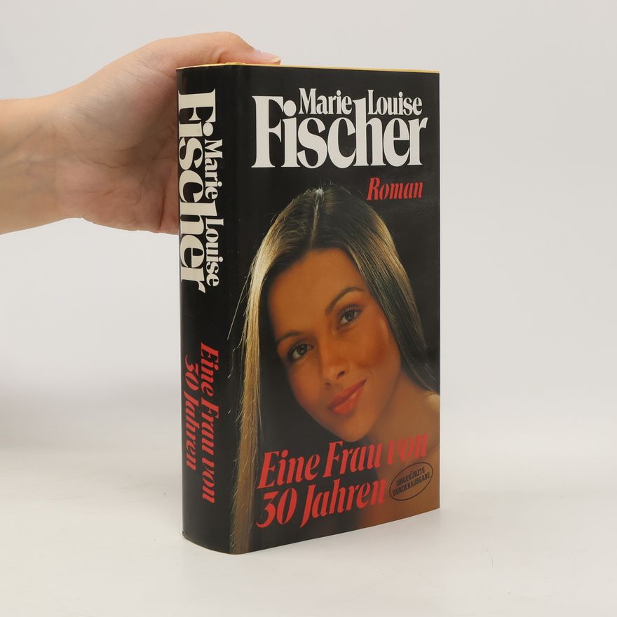 Marie Louise Fischer Eine Frau von 30 Jahren