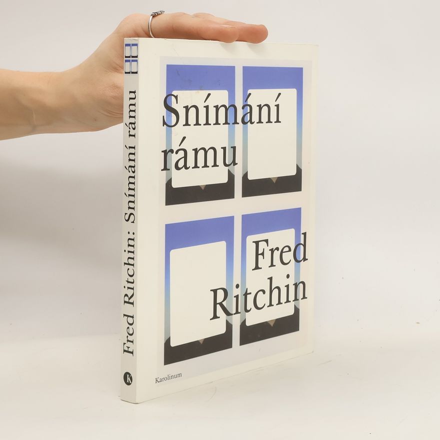 Fred Ritchin Snímání rámu