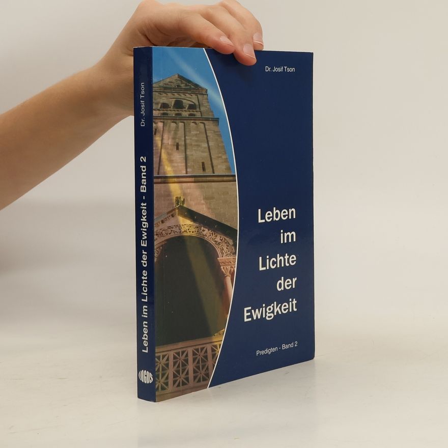 Josif Tson Leben im Lichte der Ewigkeit. Band 2
