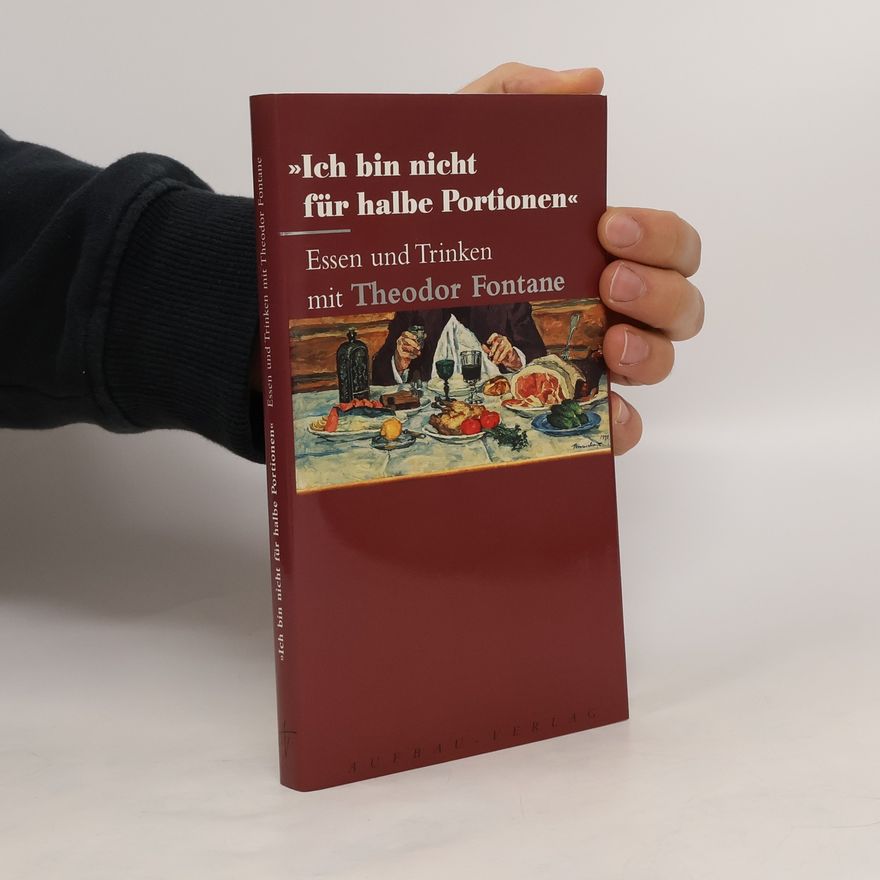 Theodor Fontane "Ich bin nicht für halbe Portionen"
