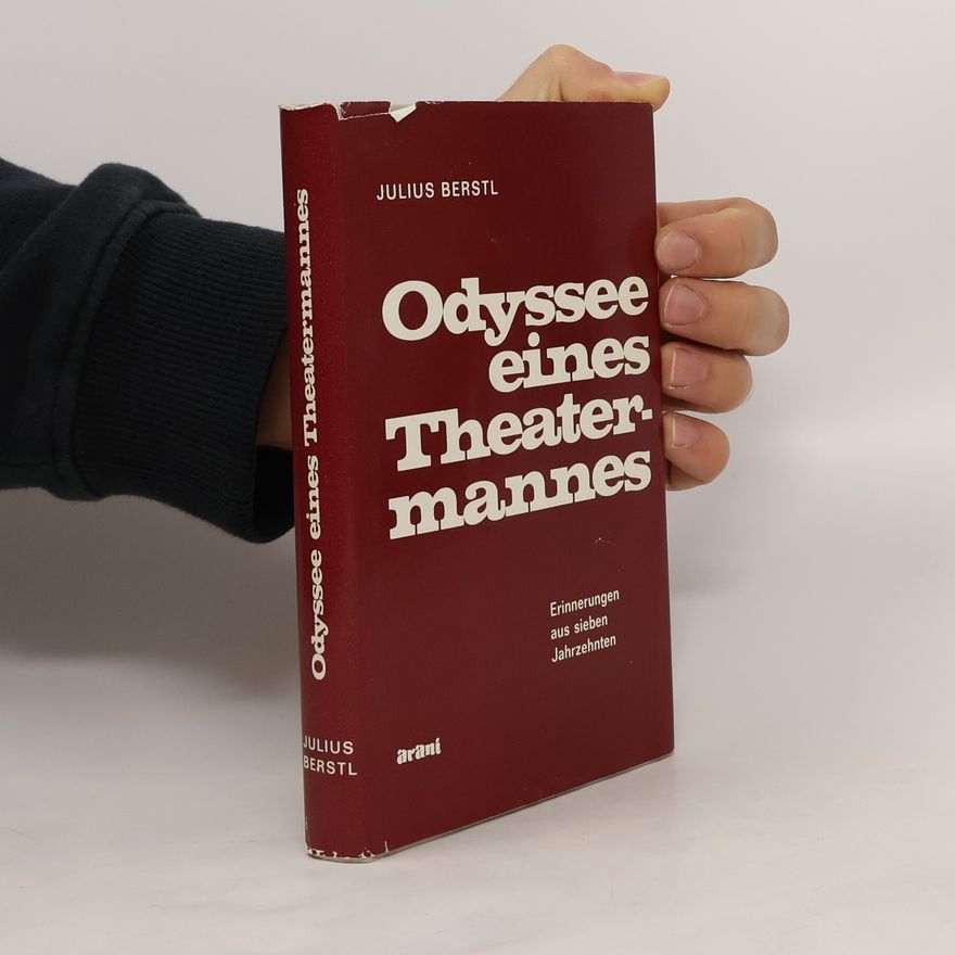 Julius Berstl Odyssee eines Theatermannes