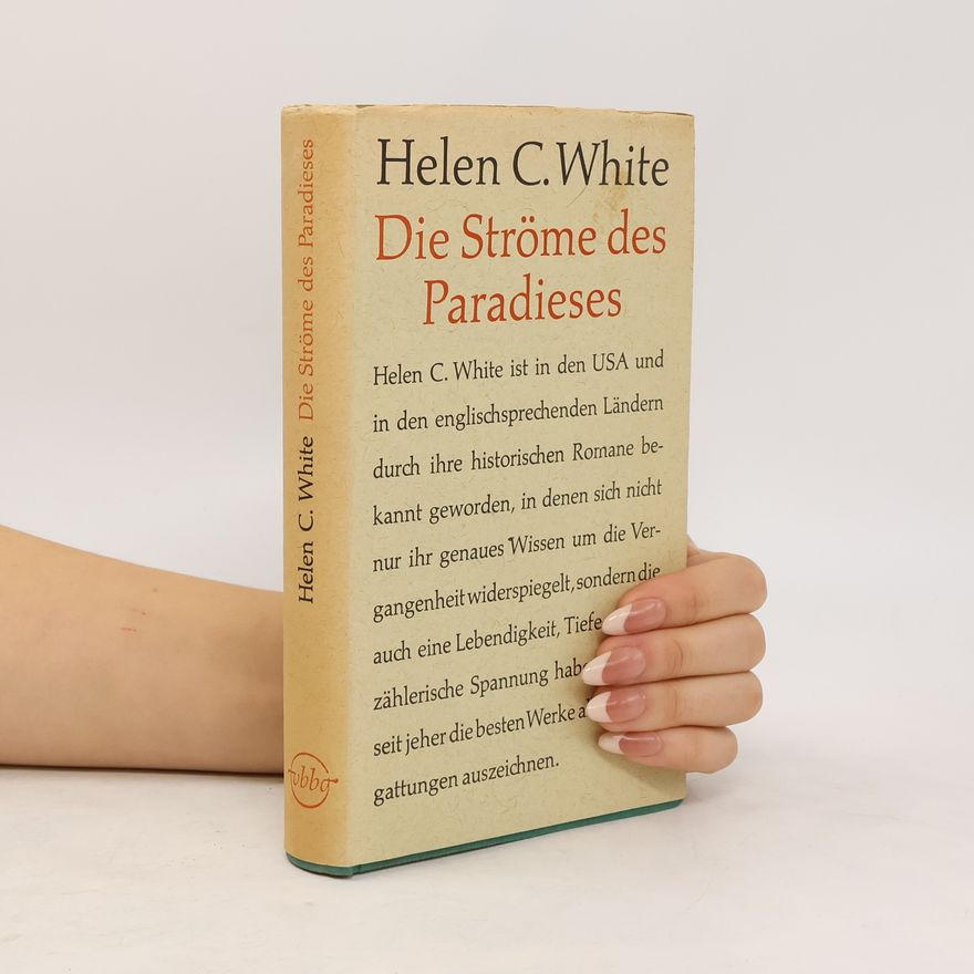 Helen C. White Die Ströme des Paradieses