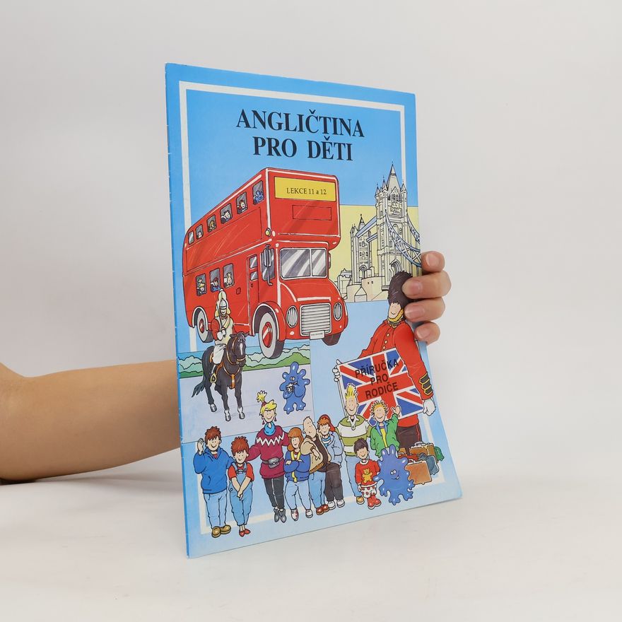 Kolektiv autorů Anglictina pro děti. Lekce 11 a 12
