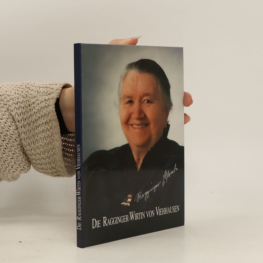 Elfriede Ragginger Die Ragginger-Wirtin von Viehhausen