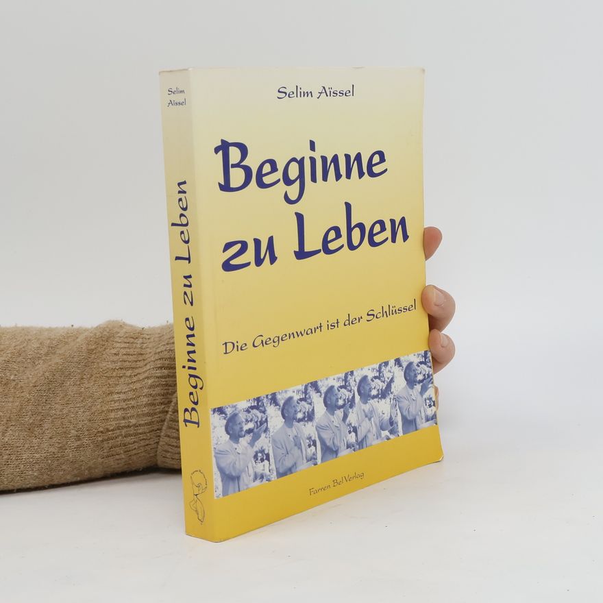 Selim Aïssel Beginne zu leben
