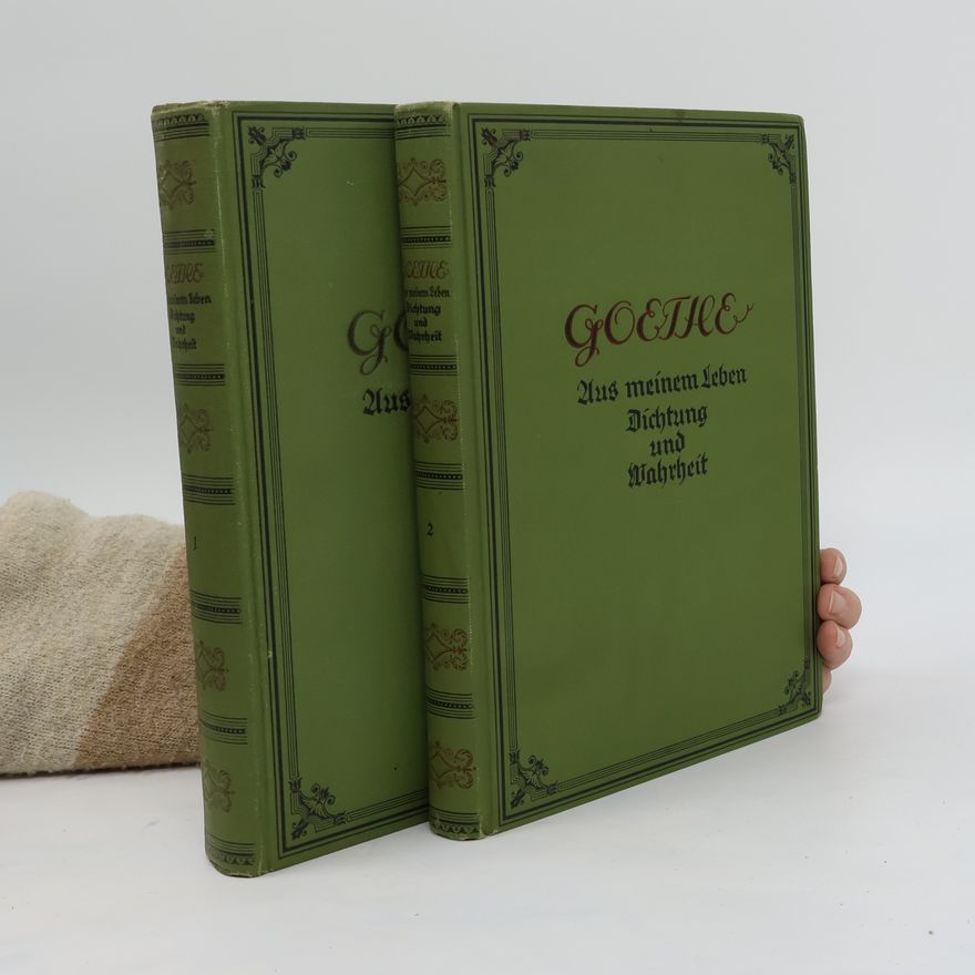 Johann Wolfgang von Goethe Aus meinem Leben. Band 1-2