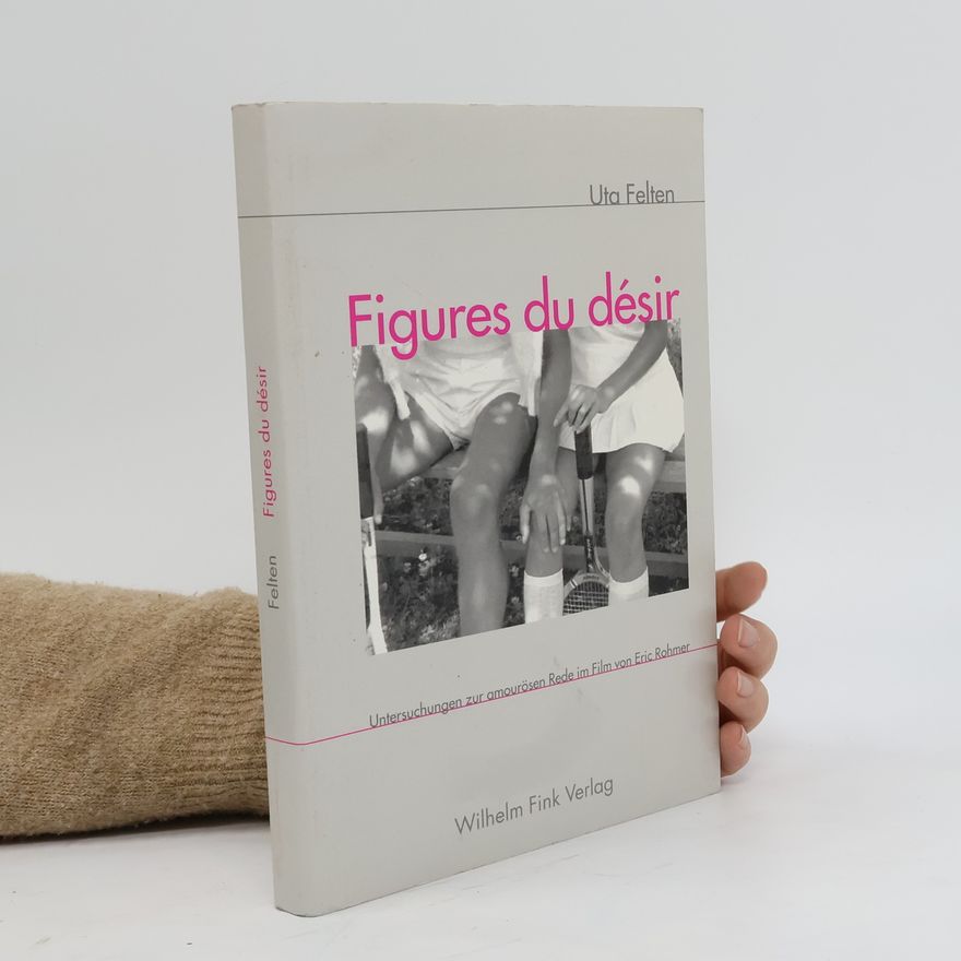 Uta Felten Figures du désir