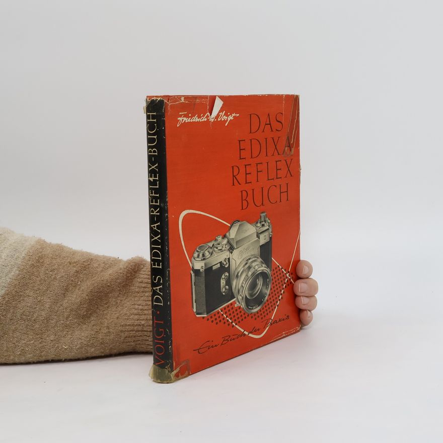 Friedrich-W. Voigt Das Edixa-Reflex-Buch: ein Buch der Praxis