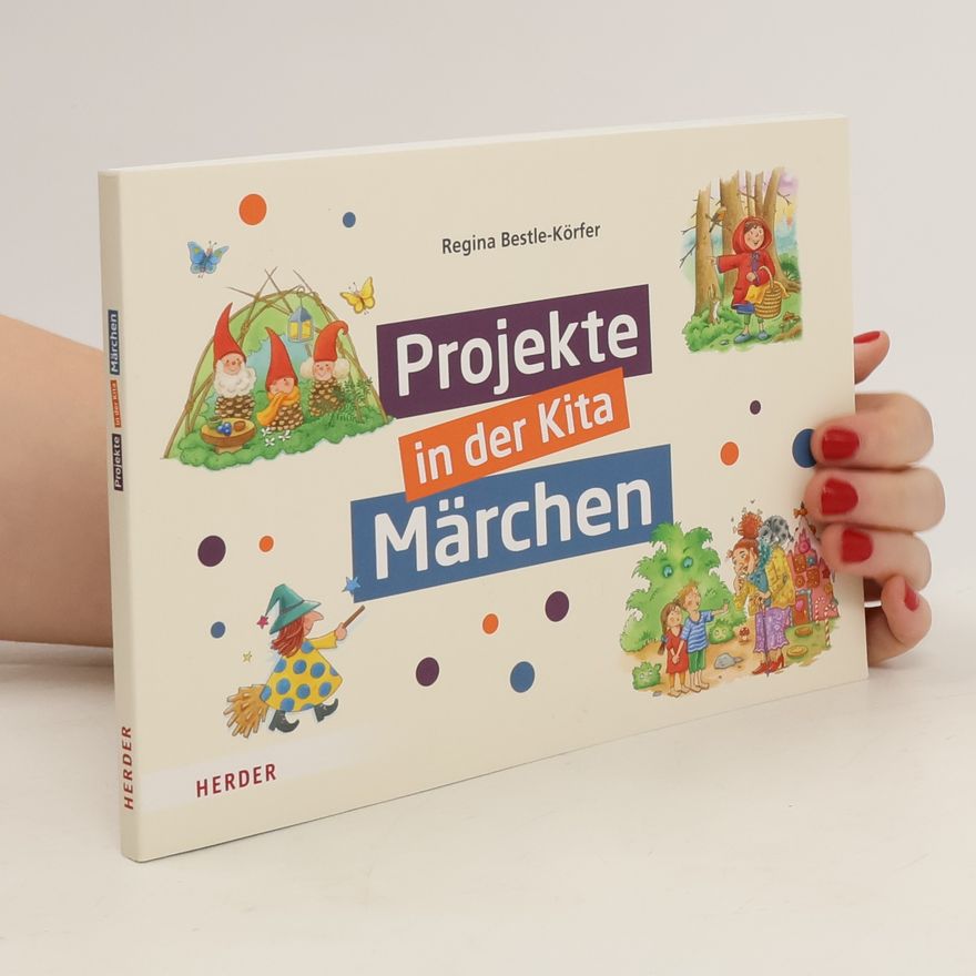 Regina Bestle-Körfer Projekte in der Kita: Märchen